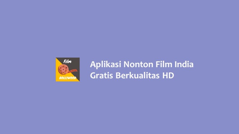 Aplikasi Nonton Film India Gratis Berkualitas HD