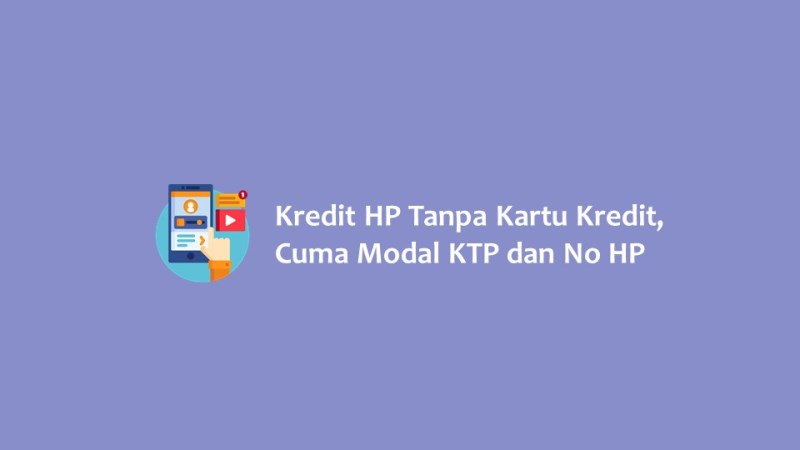 Kredit HP Tanpa Kartu Kredit