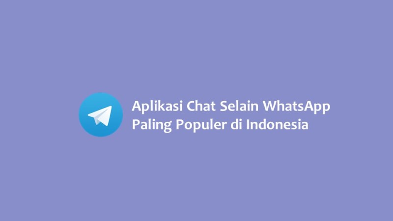 Aplikasi Chat Selain WhatsApp