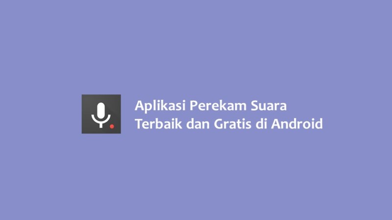 Aplikasi Perekam Suara Terbaik