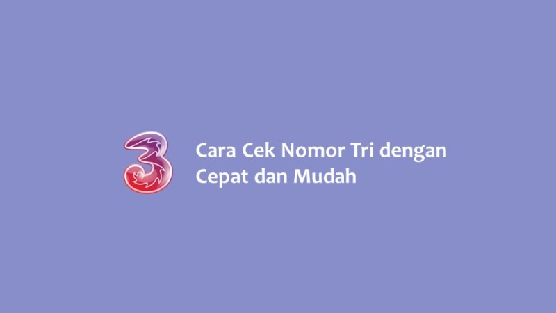 Cara Cek Nomor Tri