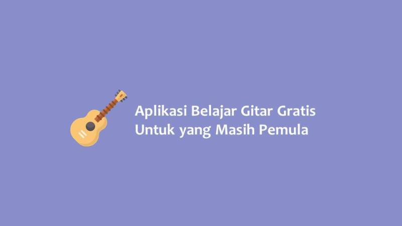 9 Aplikasi Belajar Gitar Gratis Untuk yang Masih Pemula - Hallo GSM