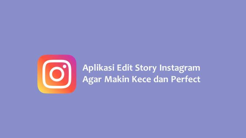 Aplikasi Edit Story Instagram