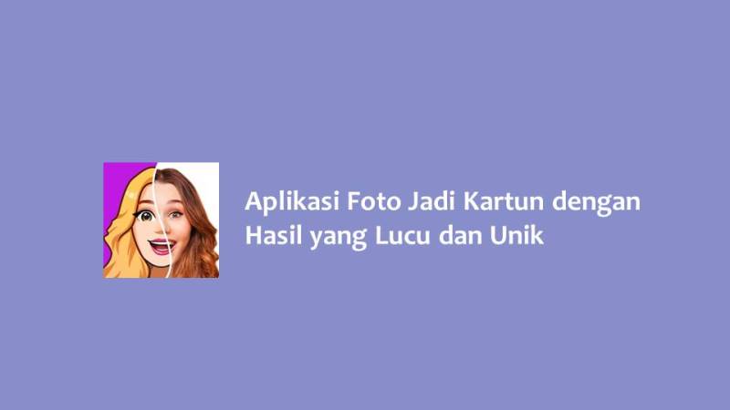 Aplikasi Foto Jadi Kartun