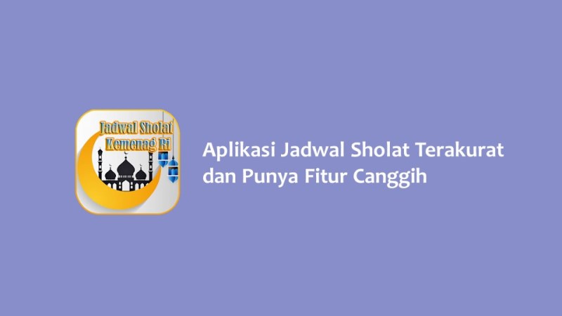 Aplikasi Jadwal Sholat Terakurat dan Punya Fitur Canggih