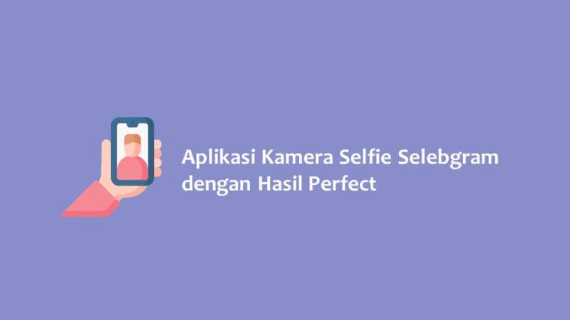 Aplikasi Kamera Selfie Selebgram