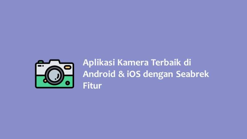 Aplikasi Kamera Terbaik