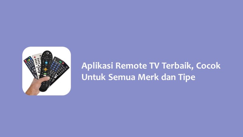 Aplikasi Remote TV Terbaik Cocok Untuk Semua Merk dan Tipe