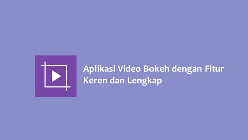 Aplikasi video bokeh