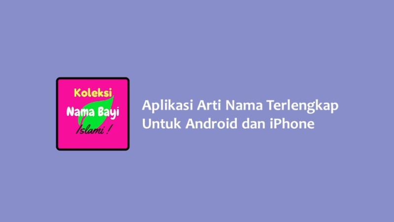 Aplikasi Arti Nama Terlengkap Untuk Android dan iPhone