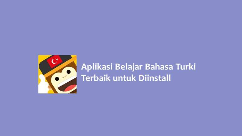Aplikasi Belajar Bahasa Turki Terbaik