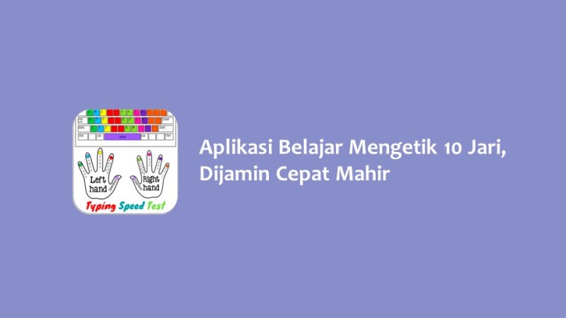 Aplikasi Belajar Mengetik 10 Jari Dijamin Cepat Mahir