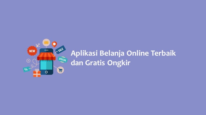 Aplikasi Belanja Online Terbaik dan Gratis Ongkir