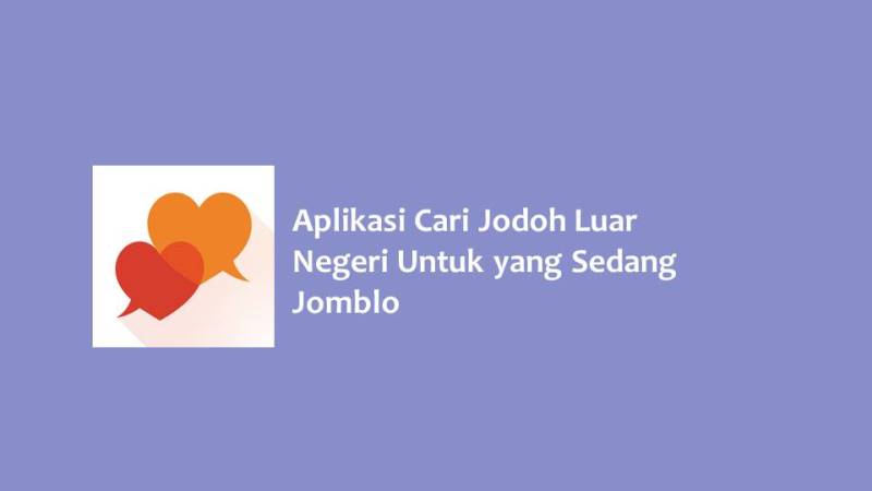 Aplikasi Cari Jodoh Luar Negeri