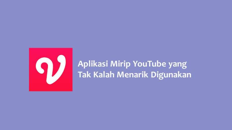 Aplikasi Mirip YouTube