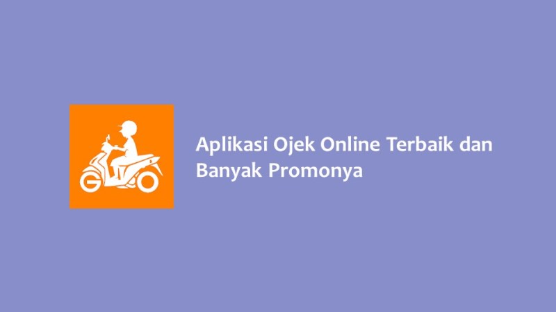 Aplikasi Ojek Online Terbaik dan Banyak Promonya