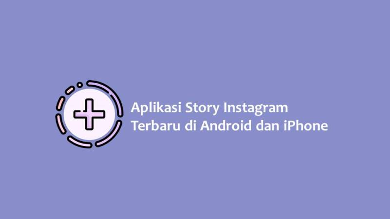 Aplikasi Story Instagram Terbaru