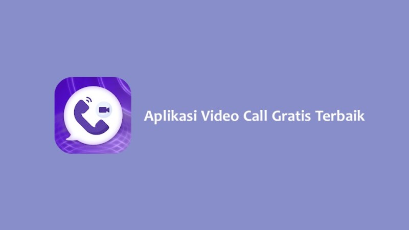 Aplikasi Video Call Gratis Terbaik