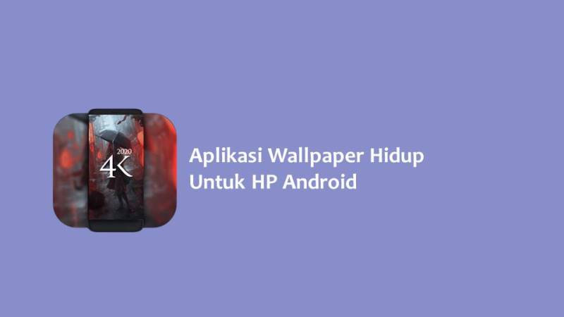 8 Aplikasi Wallpaper Hidup Untuk HP Android - Hallo GSM