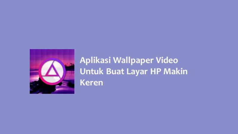 Aplikasi Wallpaper Video