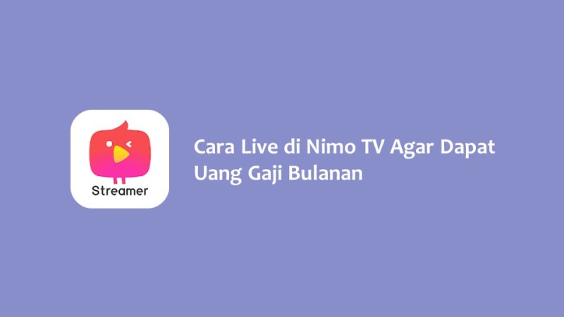 Cara Live di Nimo TV Agar Dapat Uang Gaji Bulanan