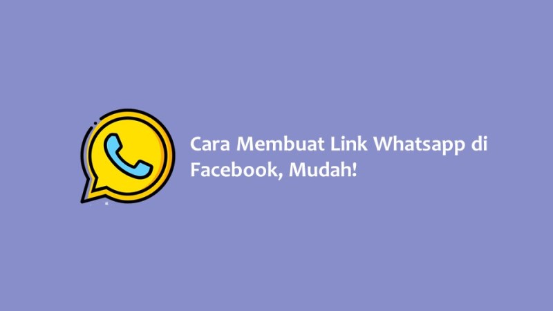 Cara Membuat Link Whatsapp di Facebook Mudah