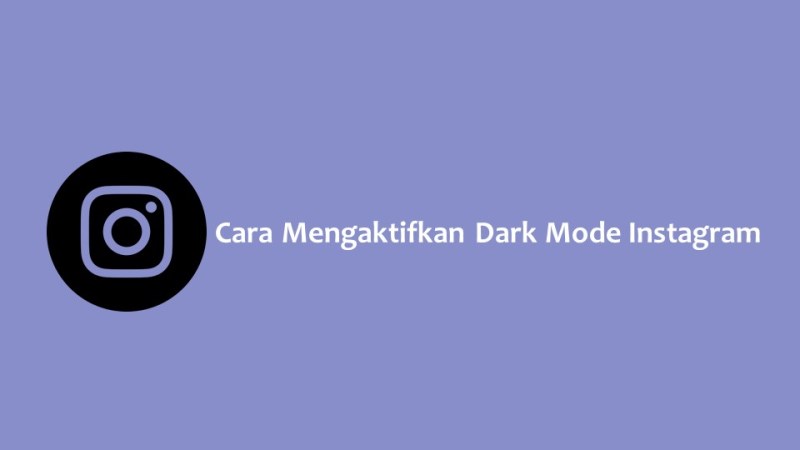 Cara Mengaktifkan Dark Mode Instagram