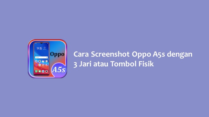 Cara Screenshot Oppo A5s dengan 3 Jari atau Tombol Fisik