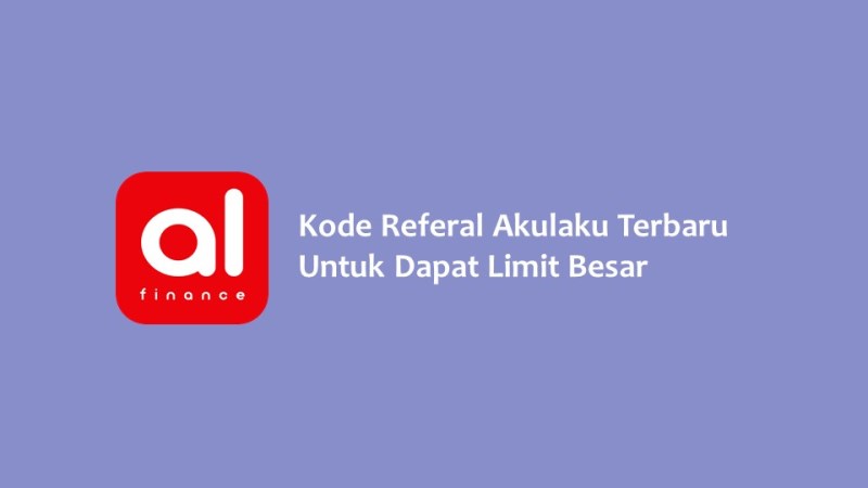 Kode Referal Akulaku Terbaru Untuk Dapat Limit Besar