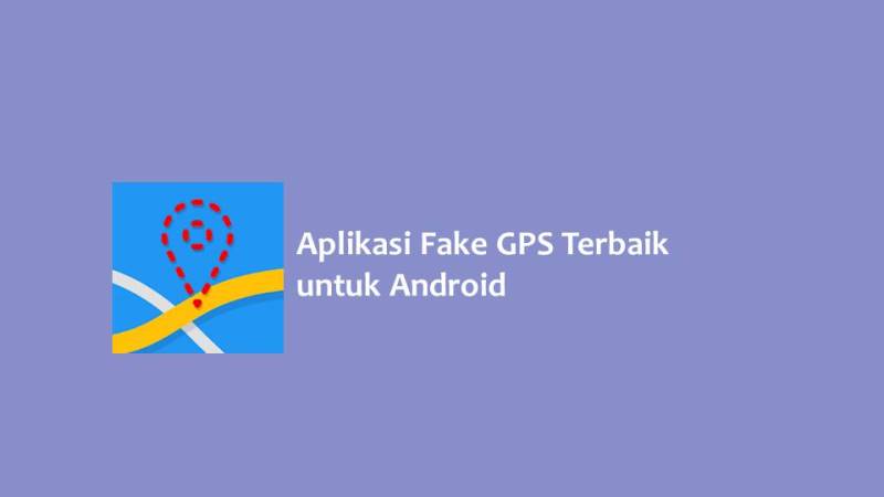 Aplikasi Fake GPS