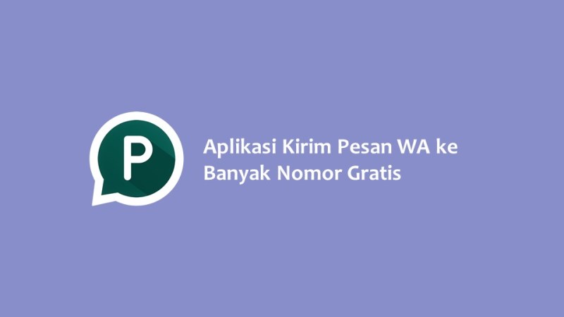 Aplikasi Kirim Pesan WA ke Banyak Nomor Gratis