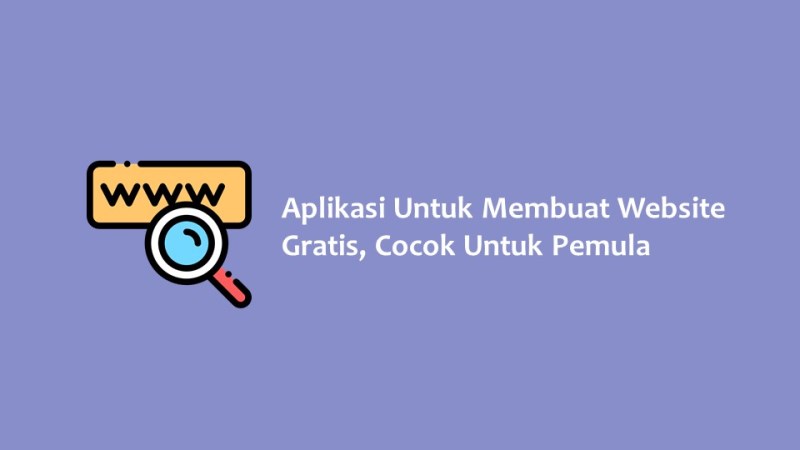 Aplikasi Untuk Membuat Website Gratis Cocok Untuk Pemula