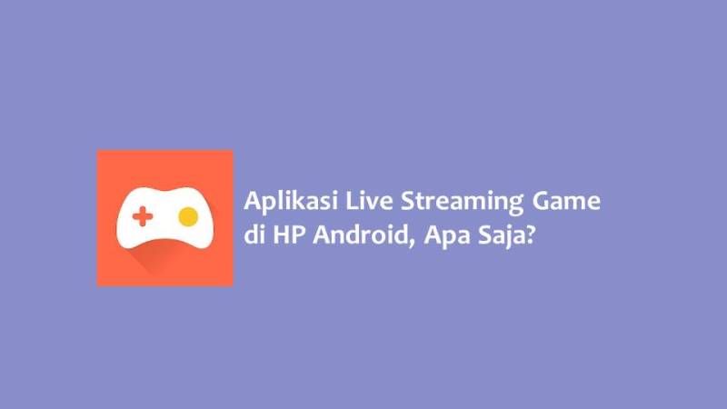 Aplikasi Live Streaming Game