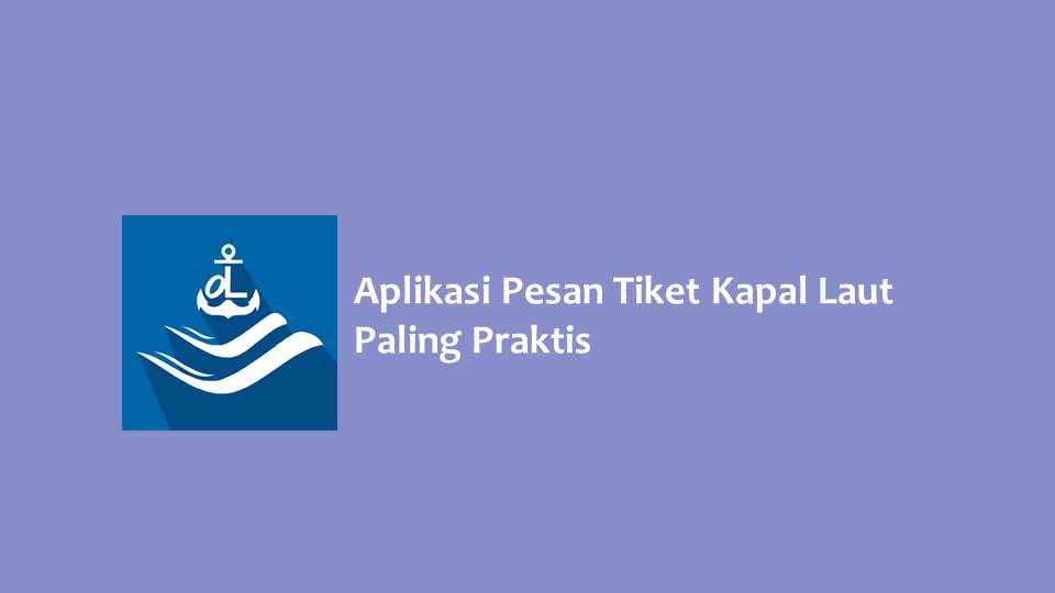 Aplikasi Pesan Tiket Kapal Laut