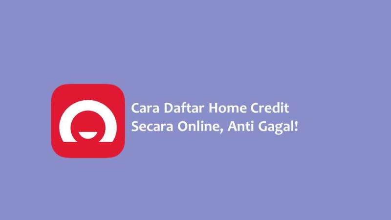 Cara Daftar Home Credit