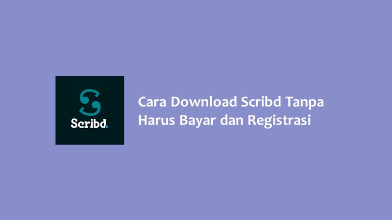 Cara Download Scribd Tanpa Harus Bayar dan Registrasi