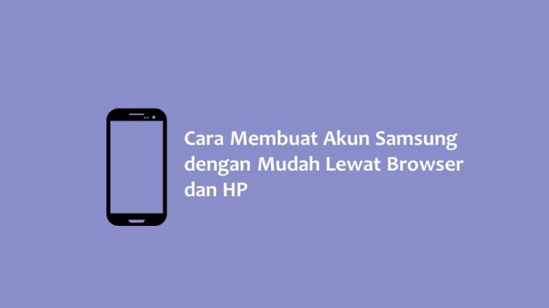 Cara Membuat Akun Samsung