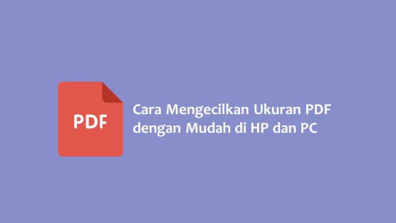 Cara Mengecilkan Ukuran PDF