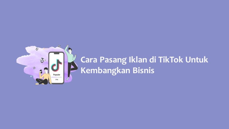 Cara Pasang Iklan di TikTok Untuk Kembangkan Bisnis