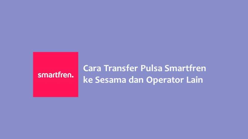 Cara Transfer Pulsa Smartfren