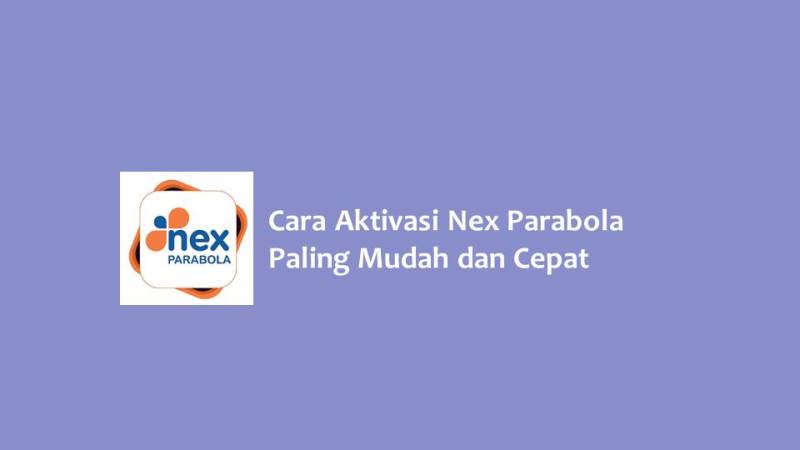 Cara Aktivasi Nex Parabola