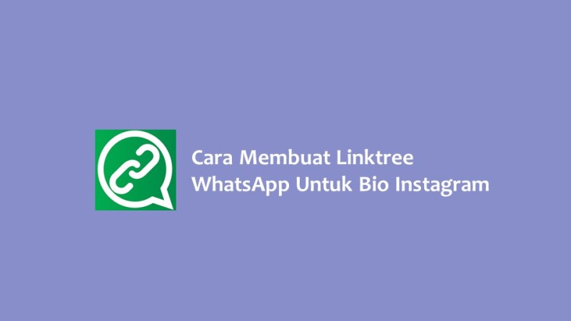 Cara Membuat Linktree WhatsApp Untuk Bio Instagram