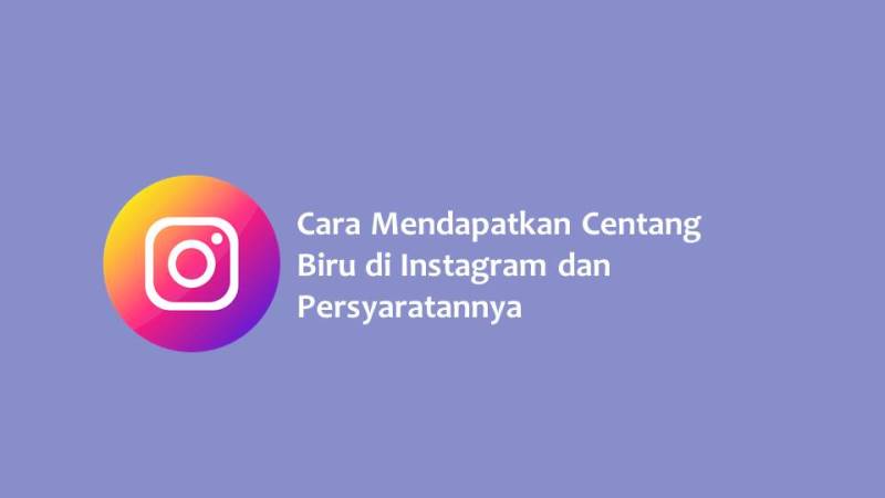 Cara Mendapatkan Centang Biru di Instagram