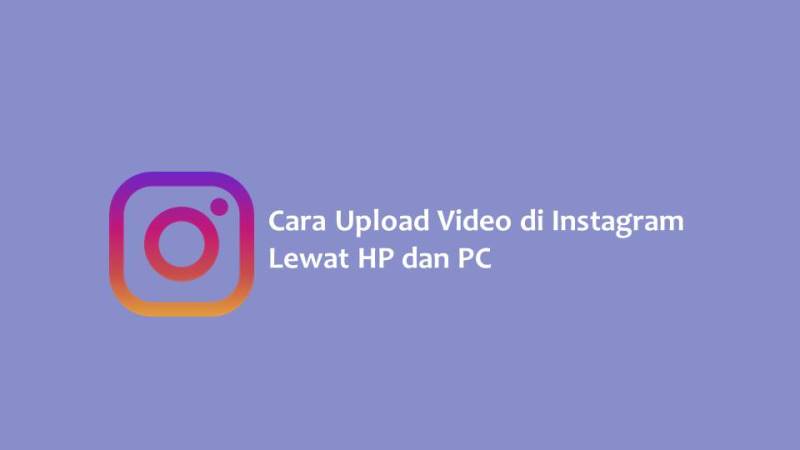 Cara Upload Video di Instagram