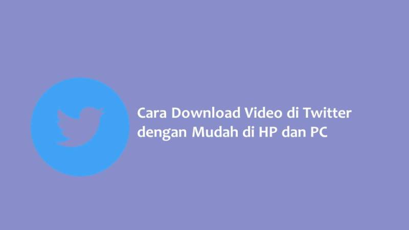 Cara Download Video di Twitter