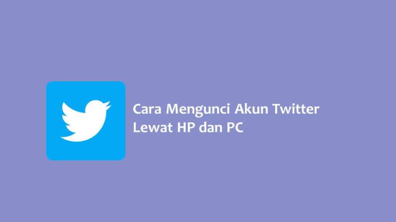 Cara Mengunci Akun Twitter