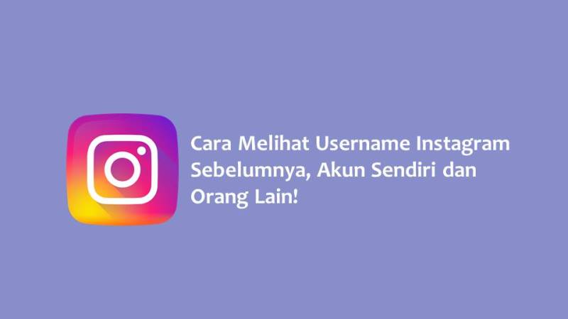 Cara Melihat Username Instagram Sebelumnya