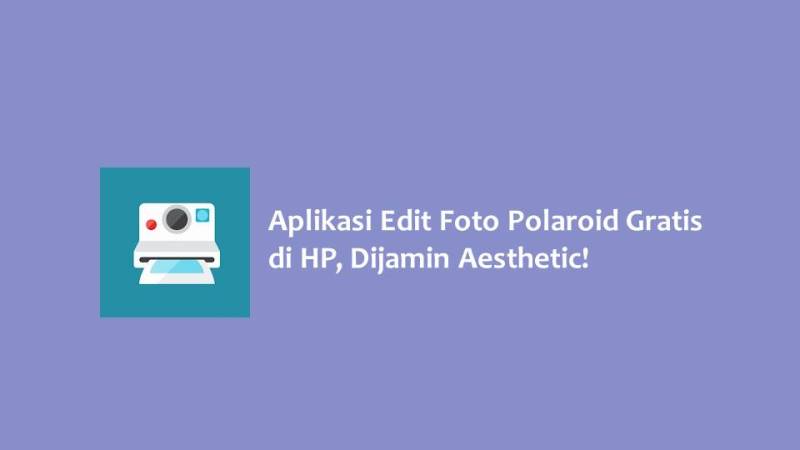 Aplikasi Edit Foto Polaroid
