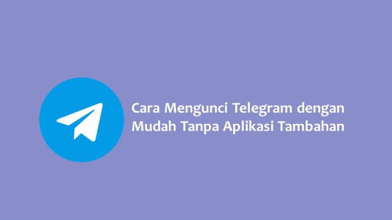 Cara Mengunci Telegram