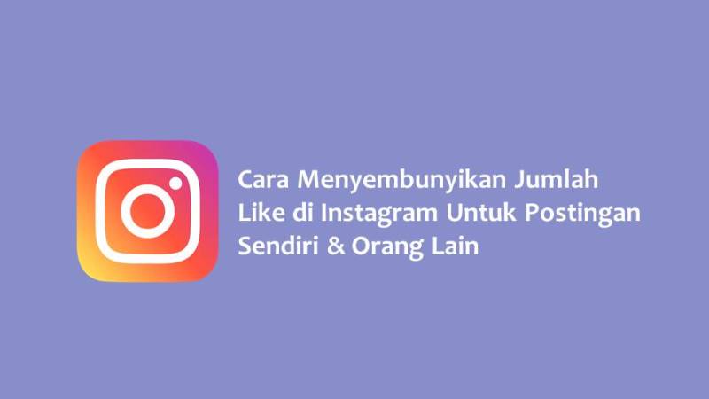 Cara Menyembunyikan Jumlah Like di Instagram